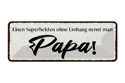 Blechschild Spruch 27x10cm Papa Superheld ohne Umhang Dekoration