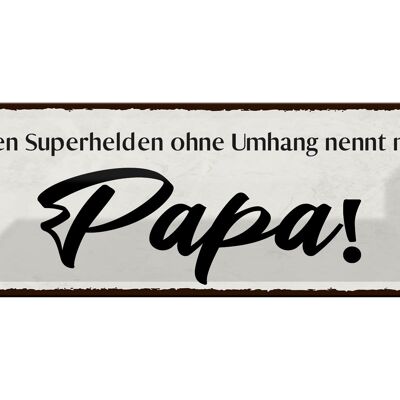 Blechschild Spruch 27x10cm Papa Superheld ohne Umhang Dekoration