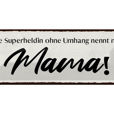 Cartel de chapa con texto "Mamá superheroína sin capa" 27x10 cm