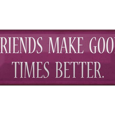Targa in metallo con scritta "Gli amici rendono i bei momenti una decorazione migliore" da 27 x 10 cm