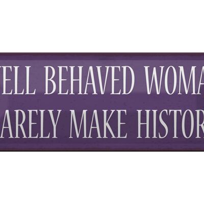 Blechschild Spruch 27x10cm well behaved woman rarely make Dekoration