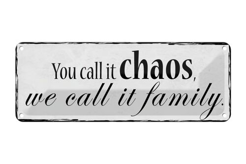 Blechschild Spruch 27x10cm you call it chaos we it family Dekoration