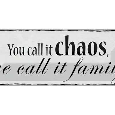 Blechschild Spruch 27x10cm you call it chaos we it family Dekoration