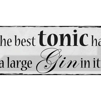 Blechschild Spruch 27x10cm best tonic has a large Gin in it Dekoration