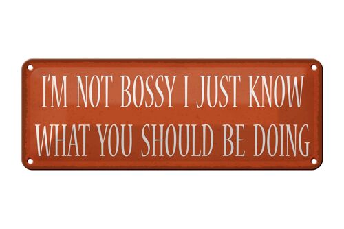 Blechschild Spruch 27x10cm i`m not bossy i just know what Dekoration