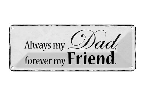 Blechschild Spruch 27x10cm always my Dad forever my Friend Dekoration