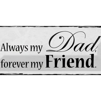 Blechschild Spruch 27x10cm always my Dad forever my Friend Dekoration