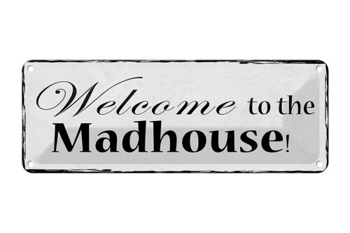 Blechschild Spruch 27x10cm welcome to the Madhouse Dekoration