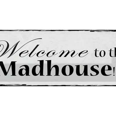 Blechschild Spruch 27x10cm welcome to the Madhouse Dekoration