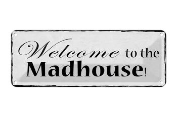 Plaque en tôle disant 27x10cm bienvenue dans la décoration Madhouse 1