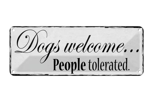 Blechschild Hinweis 27x10cm Dogs welcome People tolerated Dekoration