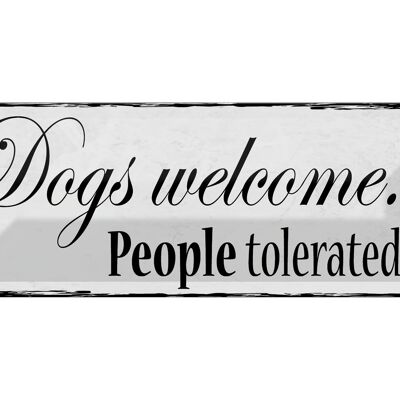 Blechschild Hinweis 27x10cm Dogs welcome People tolerated Dekoration