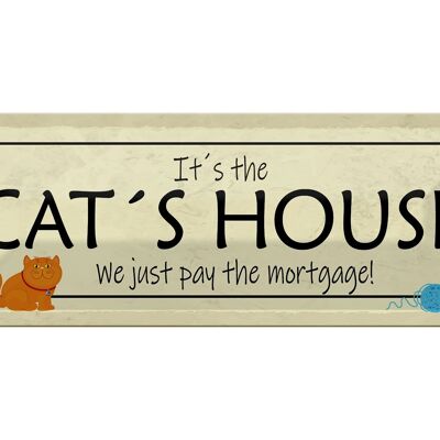 Metal sign saying 27x10cm Cat´s House we just pay the decoration