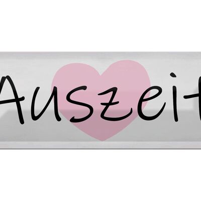 Blechschild Spruch 27x10cm Auszeit Herz Dekoration