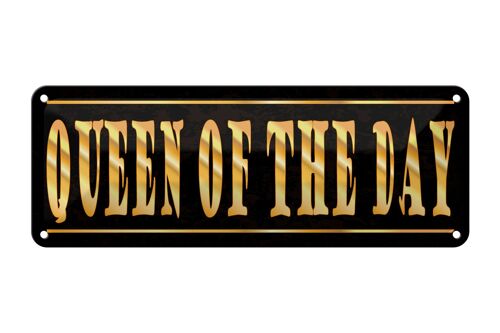 Blechschild Spruch 27x10cm Queen of the Day Königin Dekoration