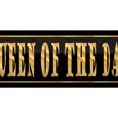 Blechschild Spruch 27x10cm Queen of the Day Königin Dekoration