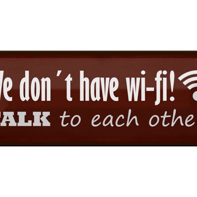 Targa in metallo 27x10 cm con scritto "Non abbiamo il Wi-Fi", ci parliamo