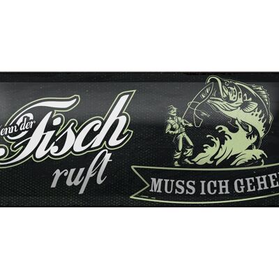 Blechschild Spruch 27x10cm wenn der Fisch ruft muss ich gehen