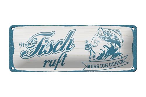 Blechschild Spruch 27x10cm wenn Fisch ruft muss ich gehen Dekoration