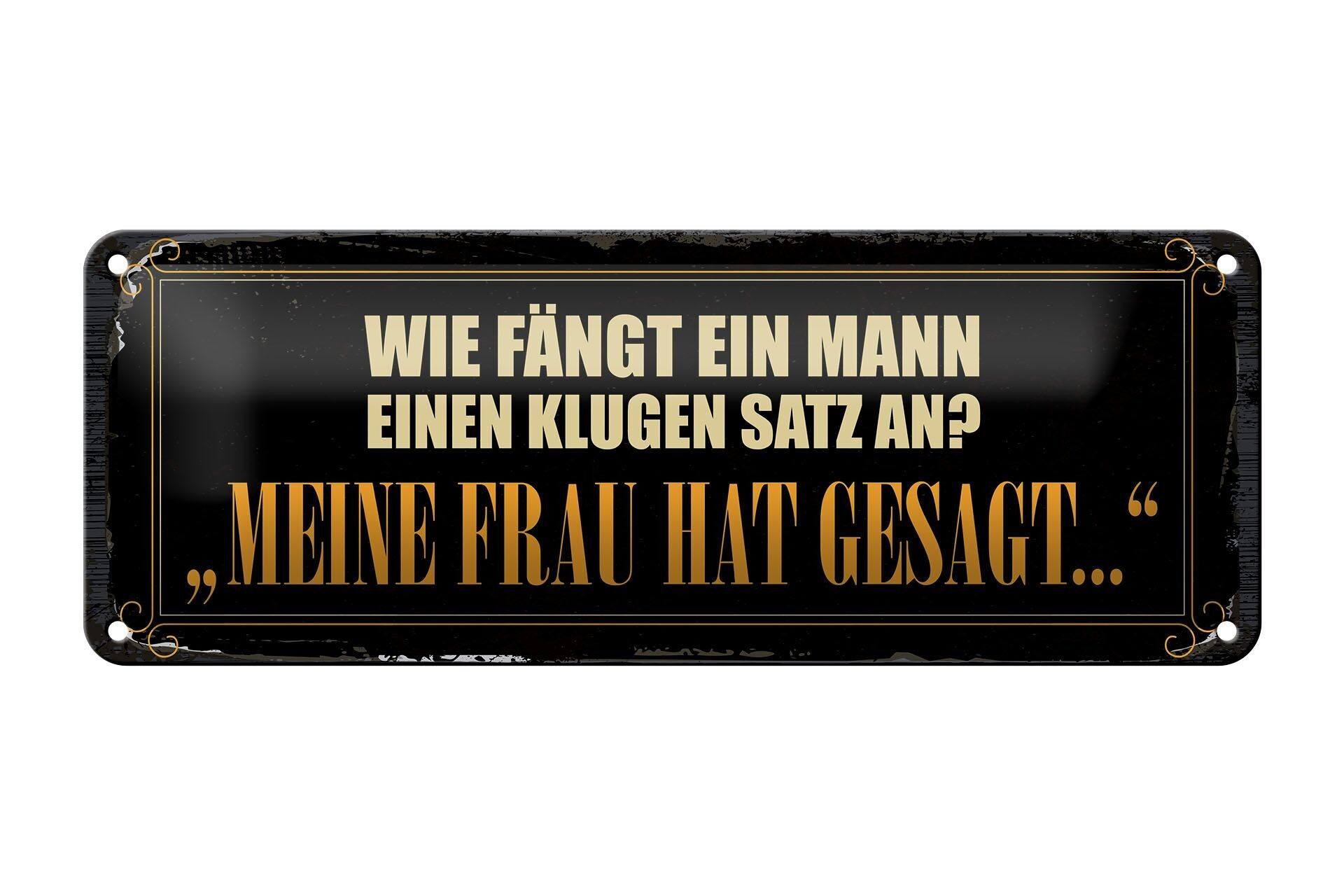 Tin sign saying 27x10cm how does a man start a clever sentence