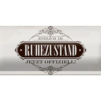 Blechschild Spruch 27x10cm Vintage endlich im Ruhestand