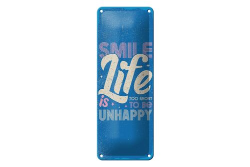 Blechschild Spruch 10x27cm smile life is too short to be unhappy