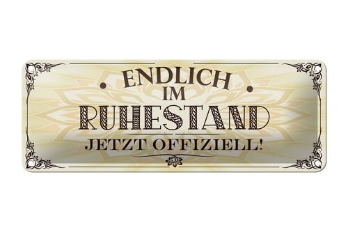 Blechschild Spruch 27x10cm endlich im Ruhestand offiziell Dekoration