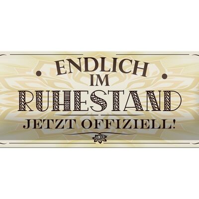 Blechschild Spruch 27x10cm endlich im Ruhestand offiziell Dekoration