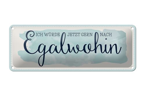 Blechschild Spruch 27x10 cm würde gern nach Egalwohin Dekoration