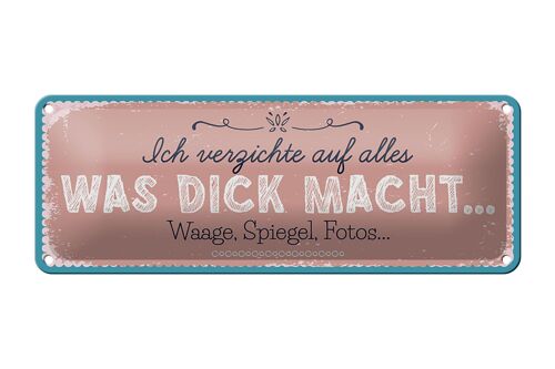 Blechschild Spruch 27x10 cm verzichte auf Waage Spiegel Fotos Dekoration