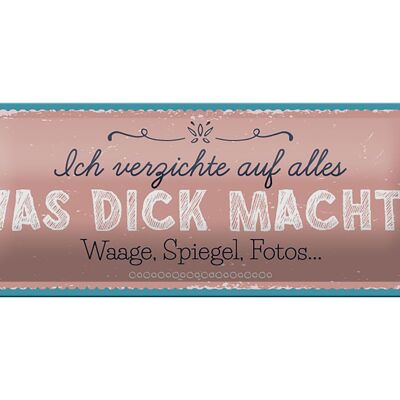 Blechschild Spruch 27x10 cm verzichte auf Waage Spiegel Fotos Dekoration