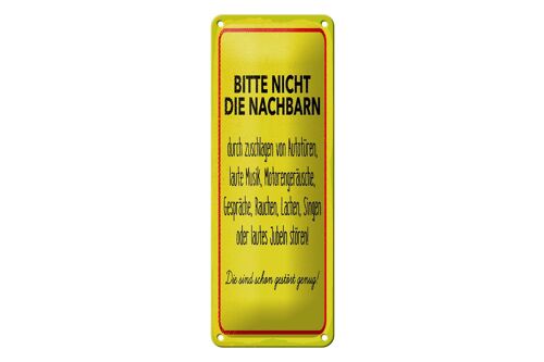 Blechschild Hinweis 10x27 cm Nachbarn sind schon gestört genug Dekoration