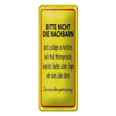 Blechschild Hinweis 10x27 cm Nachbarn sind schon gestört genug Dekoration