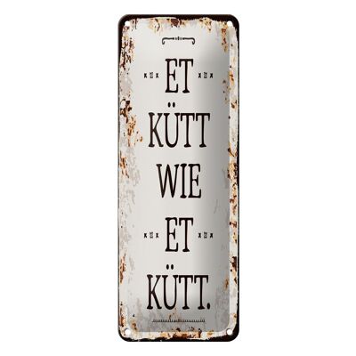 Cartel de chapa con texto 10x27 cm Et Kütt wie et kütt Colonia con texto decorativo