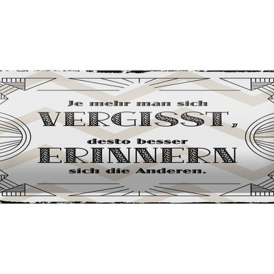 Blechschild Spruch 27x10 cm je mehr man sich vergisst, desto besser Dekoration