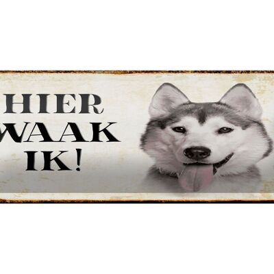 Cartel de chapa con texto en inglés "Dutch Here Waak ik Husky siberiano" 27x10 cm