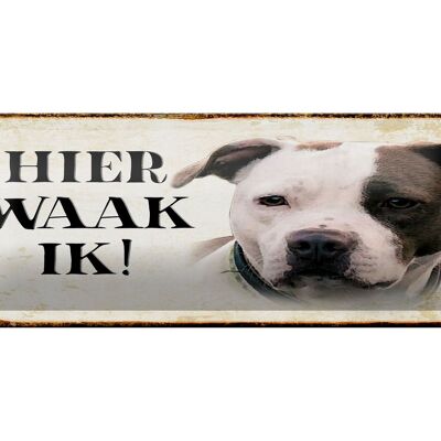Cartel de chapa con texto 27x10 cm Dutch Here Waak ik American Pitbull Terrier