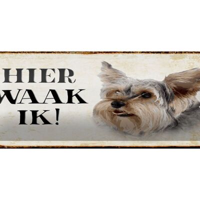 Blechschild Spruch 27x10 cm holländisch Hier Waak ik Yorkshire Terrier Hund Dekoration