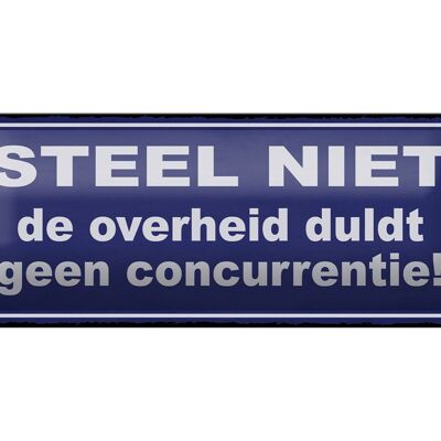 Blechschild Spruch 27x10cm Steel niet de overheid duldt geen concurrentie