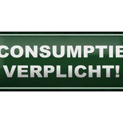 Blechschild Hinweis 27x10 cm Consumptie verplicht Verbrauch verpflichtet Dekoration