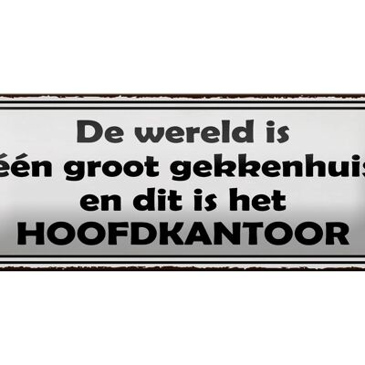 Blechschild Spruch 27x10 cm De wereld is één groot gekkenhuis Dekoration