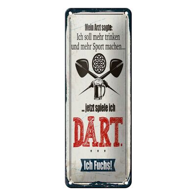 Blechschild Spruch 10x27cm Arzt sagt mehr trinken und Sport jetzt spiel ich Dart