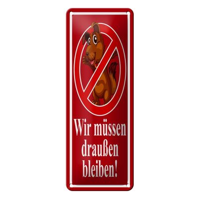 Blechschild Hinweis 10x27 cm Hund Wir müssen draußen bleiben Dekoration