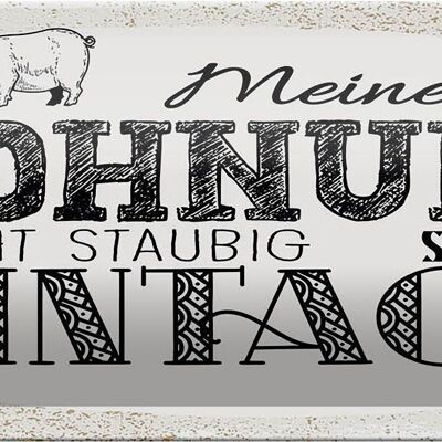 Blechschild Spruch Wohnung nicht staubig Vintage 27x10cm Dekoration