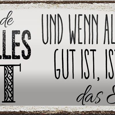 Blechschild Spruch am Ende wird alles gut 27x10cm