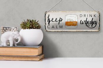 Panneau en étain disant Keep Calm Drink Whisky 27x10cm 3