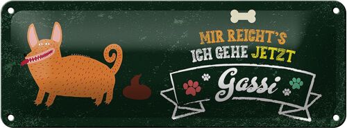 Blechschild Spruch Mir reicht´s ich gehe jetzt Gassi 27x10cm