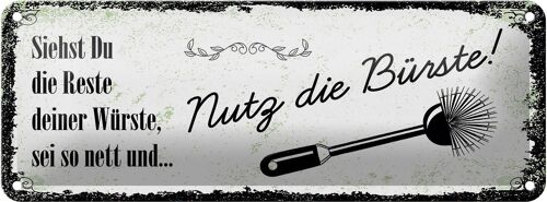 Blechschild Spruch lustig siehst du Reste nutz Bürste 27x10cm