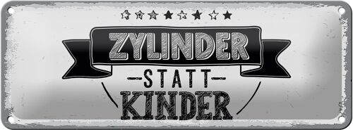 Blechschild Spruch lustig Zylinder statt Kinder 27x10cm Dekoration