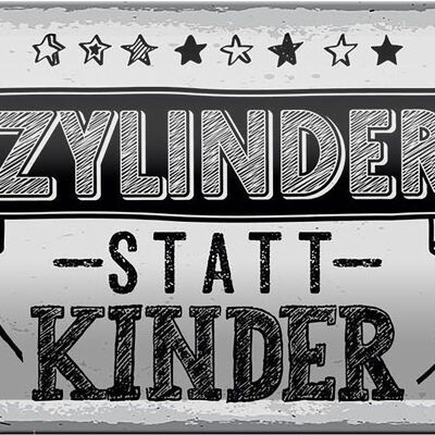 Blechschild Spruch lustig Zylinder statt Kinder 27x10cm Dekoration